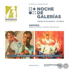 Armonía - Artistas: Roberto Morelli y Mamela Roussillón - Noche de Galerías - Jueves, 17 de Agosto de 2017